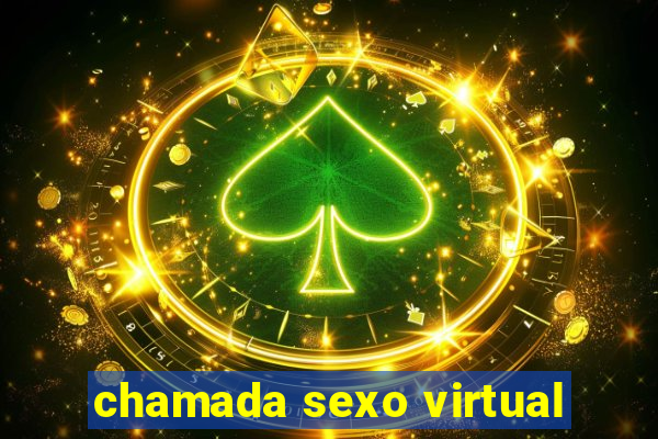 chamada sexo virtual